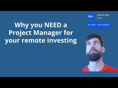 Why you NEED a Project Manager for your remote investing