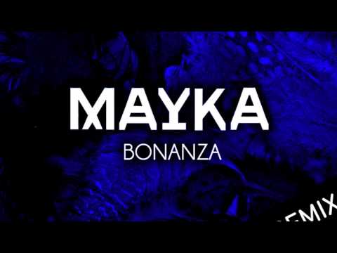 Mayka - Bonanza (Style of Eye remix)