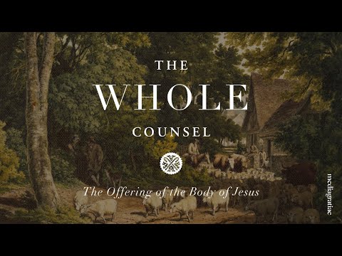 Hebrews III: The Offering of the Body of Jesus | The Whole Counsel