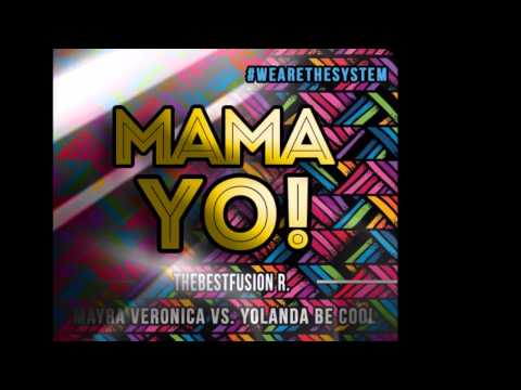 Mayra Veronica vs Yolanda Be Cool - MAMA YO! (RUBIO DJ REMIX)