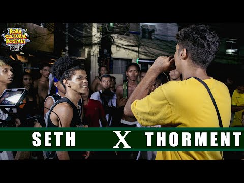 SETH X THORMENT - 1ª FASE - Roda Cultural da Rocinha: 130ª EDIÇÃO