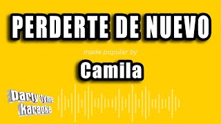 Camila - Perderte De Nuevo (Versión Karaoke)