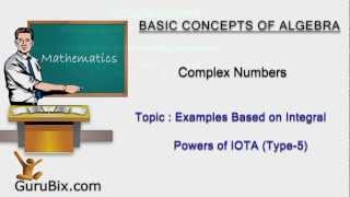 Download the video "Examples based on Integral powers of IOTA (Type-5) | Complex Numbers | Math Lessons"