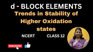 d - Block elements | Trends in Stability of higher oxidation states | NCERT | Class 12 | Neet