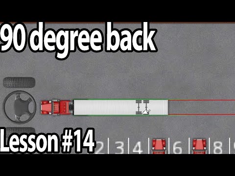 Trucking Lesson 14 - 90 DEGREE BACKS!!