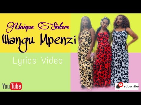 Unique Sisters - WANGU MPENZI (Official Lyrics Video)