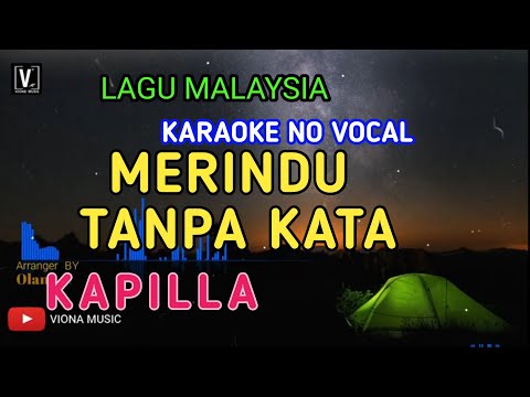 KAPILLA - MERINDU TANPA KATA ( KARAOKE ) NADA RENDAH || NO VOCAL