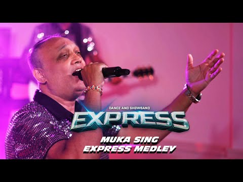 EXPRESS MEDLEY- MUKA SING  (OFFICIAL VIDEO)