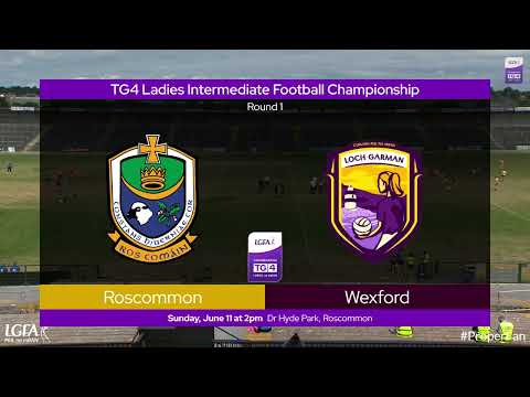 2023 06/11 Roscommon v Wexford - TG4 Intermediate Championship Group 3 Round 1