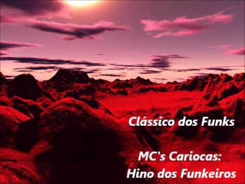 Clássico dos Funks - MC's Cariocas - Hino dos Funkeiros.