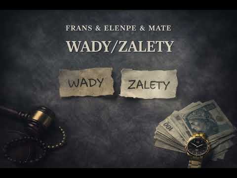 FRANS X ELENPE X MATE - WADY/ZALETY