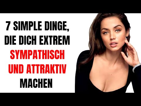 7 simple Dinge, die dich extrem sympathisch und attraktiv machen