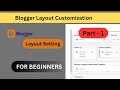 Blogger Layout Setting | How to Customize Blogger Layout | Set Complete Layout in Blogger| - Part 1