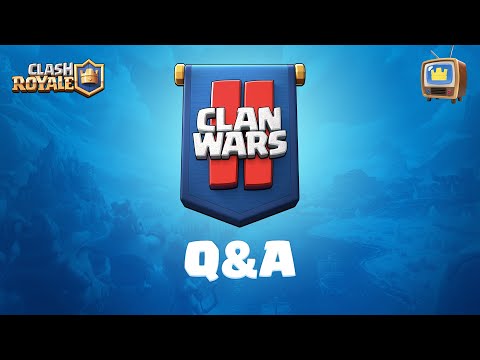 Clash Royale: Clan Wars 2 Q&A!
