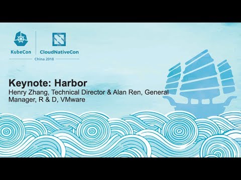 Keynote: Harbor - Henry Zhang, Technical Director & Alan Ren, General Manager, R & D, VMware