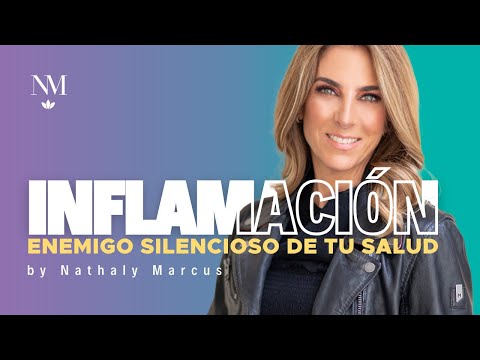Inflamación: El enemigo silencioso de tu salud by Nathaly Marcus
