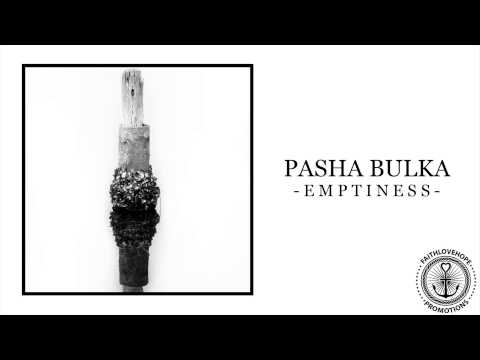 Pasha Bulka - Emptiness