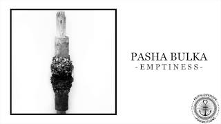 Pasha Bulka - Emptiness