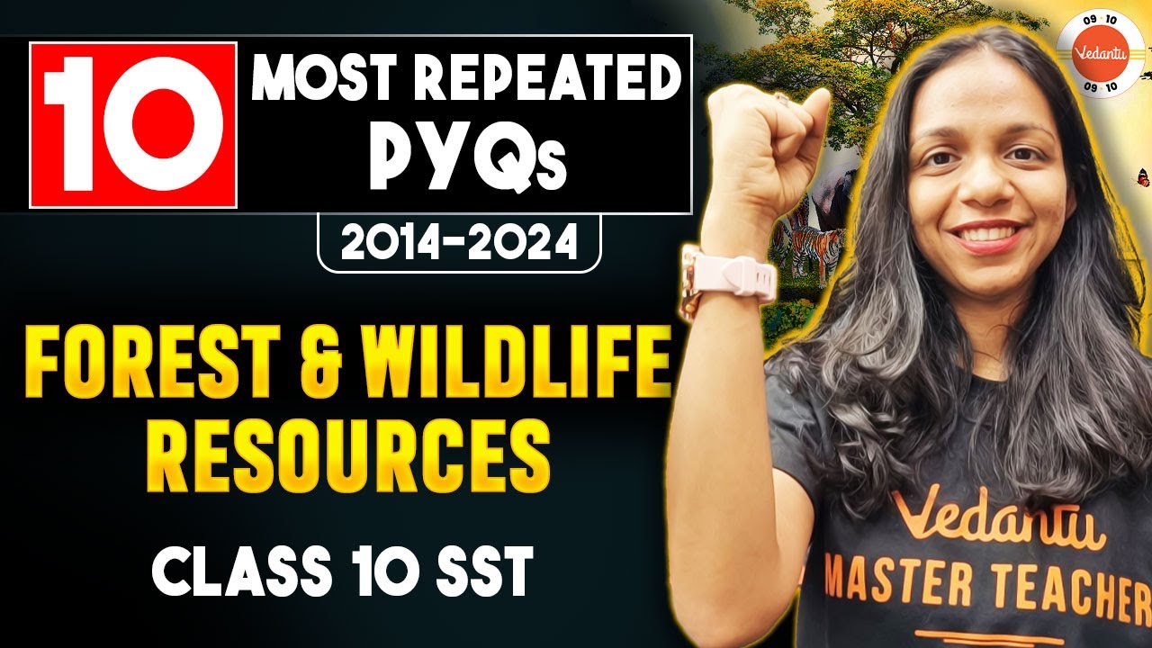 Top 10 Most Repeated PYQs from Forest and Wildlife Resources Class 10 CBSE  | CBSE Class 10 2024-25