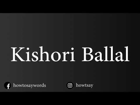 How To Pronounce Kishori Ballal