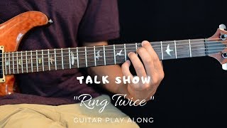 Talk Show - Ring Twice (Guitar Play Along)