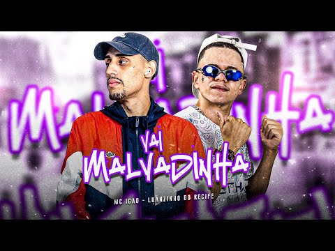 LUANZINHO DO RECIFE E MC IGÃO - VAI MALVADINHA