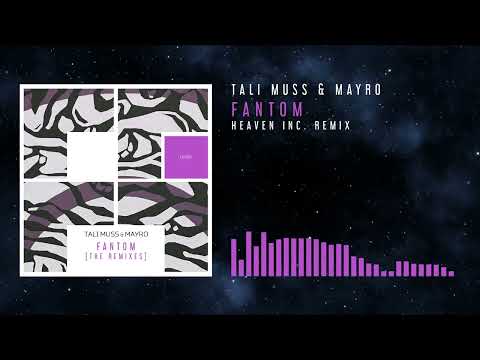 Tali Muss & Mayro - Fantom (Heaven INC. Remix)