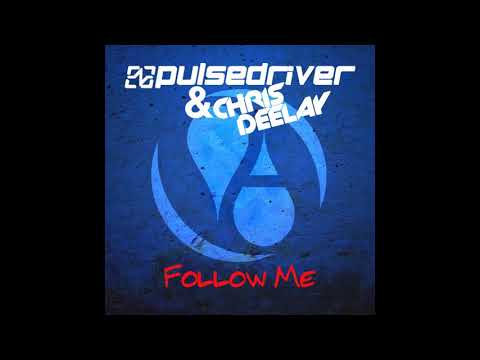 Follow Me - Pulsedriver & Chris Deelay
