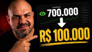 Como Eu Fiz R$ 100 Mil Com 700 Mil Views