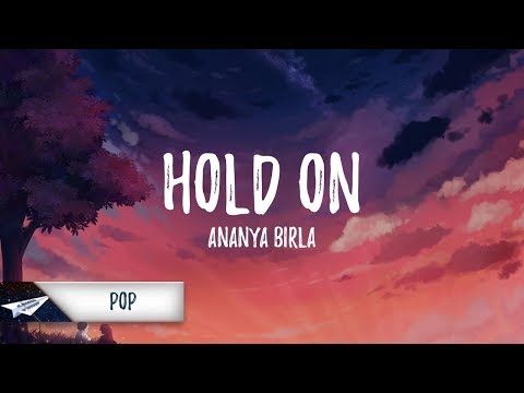 download lagu mp3 mp4 Hold On Lyrics Ananya Birla, download lagu Hold On Lyrics Ananya Birla gratis, unduh video klip Hold On Lyrics Ananya Birla