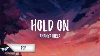 Ananya Birla - Hold On (Lyrics / Lyric Video)
