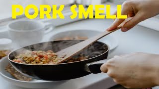 how to get rid of pork smell while cooking