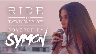 SYMON: Ride - twenty one pilots (cover)