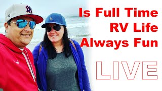 Is Full Time RV Life Always Fun?