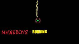 Newsboys - Running to You