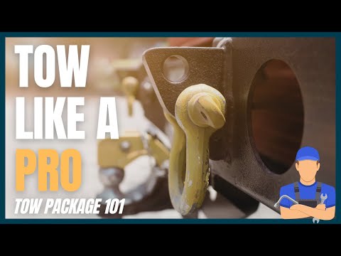 Tow Like a Pro: Complete Guide to Choosing & Using Tow Packages