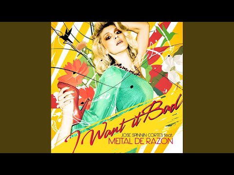 I Want It Bad (Luis Alvarado Anthem Mix)
