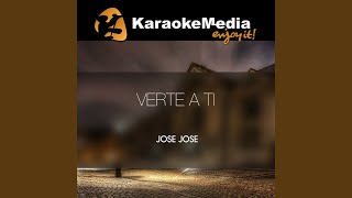 Verte A Ti (Karaoke Version) (In The Style Of Jose Jose)