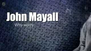 John Mayall Why Worry