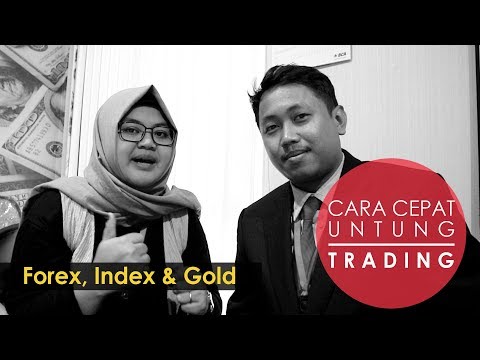 Cara Cepat Untung Trading Forex, Index & Gold