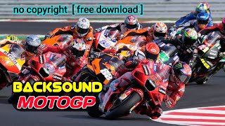 Download lagu Backsound motoGP , no copyright / tanpa hak cipta, youtube library mp3