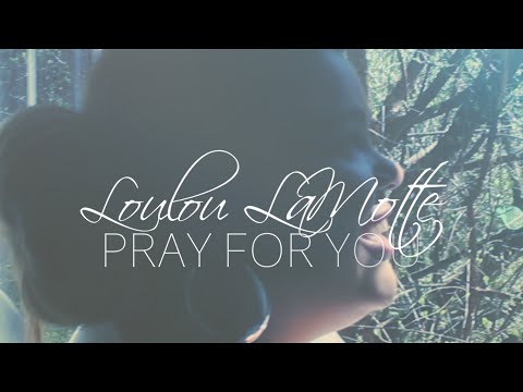 Loulou LaMotte - Pray For You