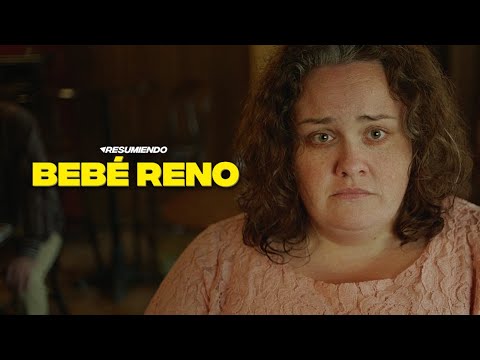 BEBÉ RENO | RESUMEN en 8 minutos