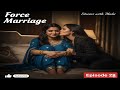 Don T Worry Main Sikha Dungi Krna Force Marriage Episode 29 Ahana Siya Lesbian Love Story