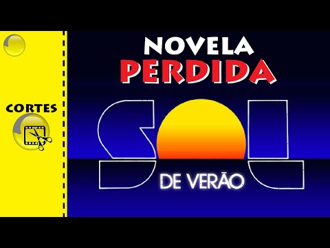 Novela SOL DE VERÃO foi PERDIDA PARA SEMPRE
