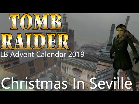 Tomb Raider LB Advent Calendar 2019 - Christmas In Seville Walkthrough