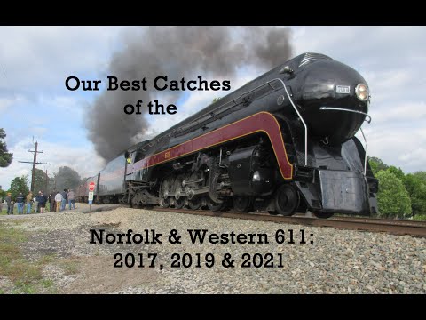 Our Best Catches of the Norfolk & Western 611: 2017, 2019 & 2021