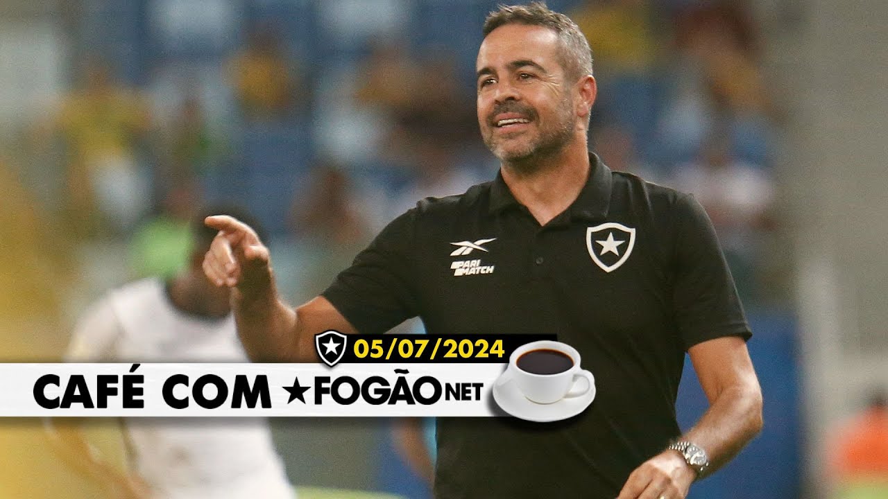 LIVE CAFÉ COM FOGÃONET | Botafogo se mantém na briga enquanto aguarda reforços