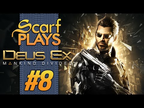 ScarfPLAYS Deus Ex: Mankind Divided - 8.Digging up Dick Info