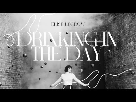 Elise LeGrow Drinking In The Day Karaoke